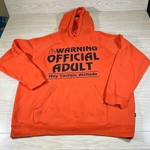 Orange Hoodie Unisex Size 3xl, “Warning Official Adult may contain attitude”